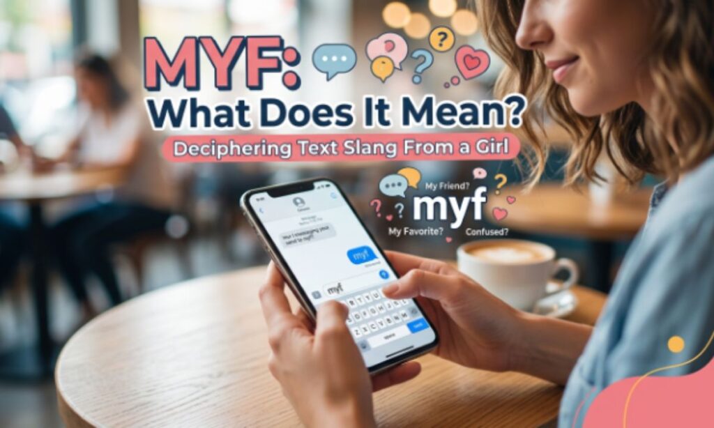 Myf Meaning in Text From a Girl