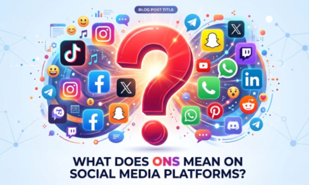 ONS Meaning on Social Media Platforms
