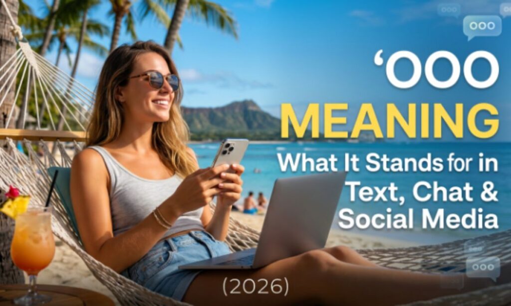 OOO Meaning The Ultimate & Easy Guide
