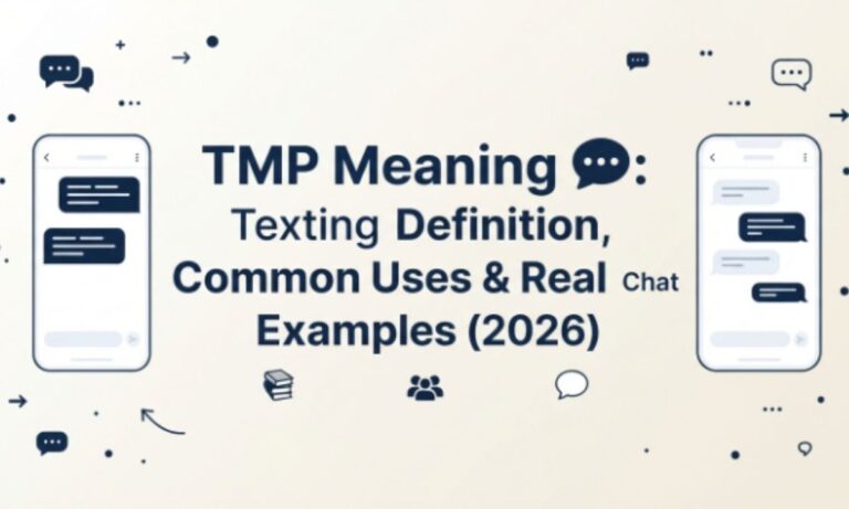 TMP Meaning 💬 Texting Definition, Common Uses & Real Chat Examples (2026)