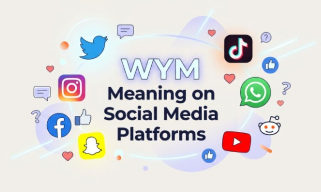WYM Meaning on Social Media Platforms