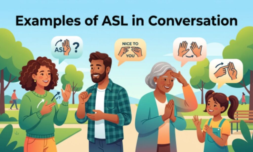 💬 Examples of ASL in Conversation