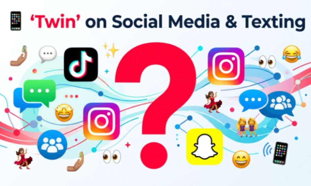 📱 Twin on Social Media & Texting