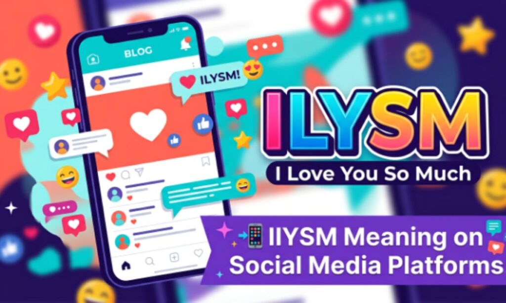 📲 ILYSM Meaning on Social Media Platforms