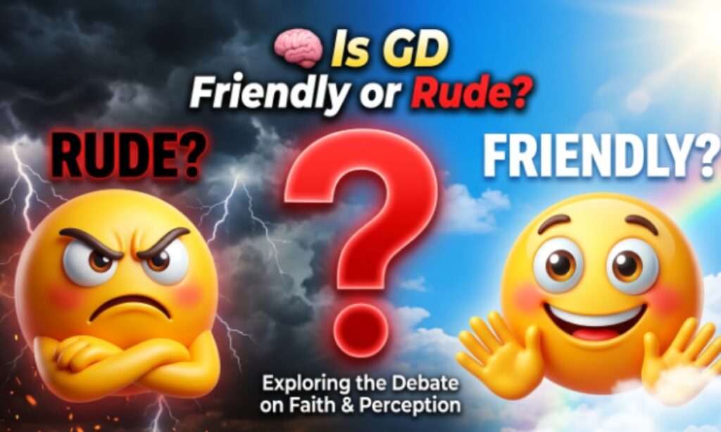 🧠 Is GD Friendly or Rude