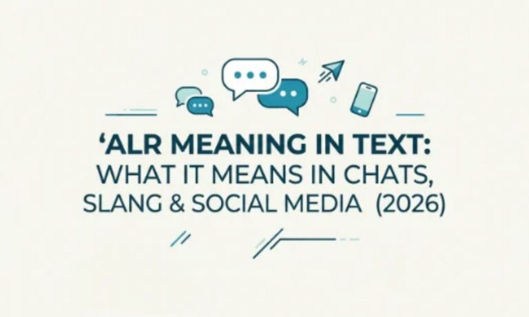 ALR Meaning in Text_ What It Means in Chats, Slang & Social Media (2026)