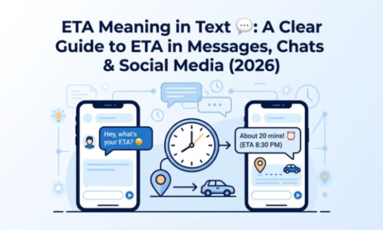 ETA Meaning in Text 💬 A Clear Guide to ETA in Messages, Chats & Social Media (2026)