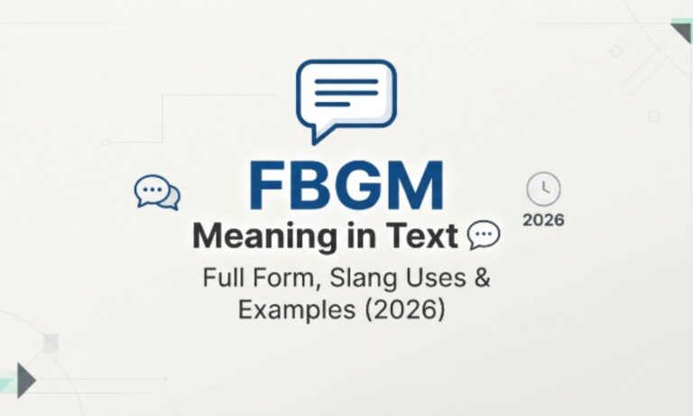 FBGM Meaning in Text 💬 Full Form, Slang Uses & Examples (2026)