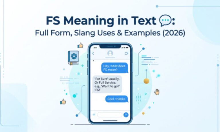 FS Meaning in Text 💬 Full Form, Slang Uses & Examples (2026)