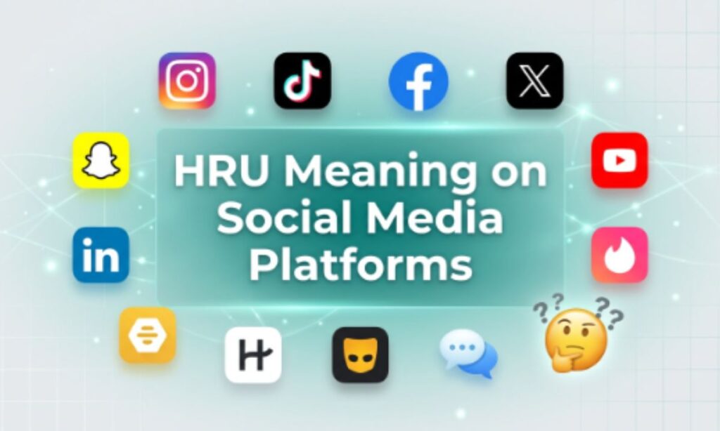 HRU Meaning on Social Media Platforms