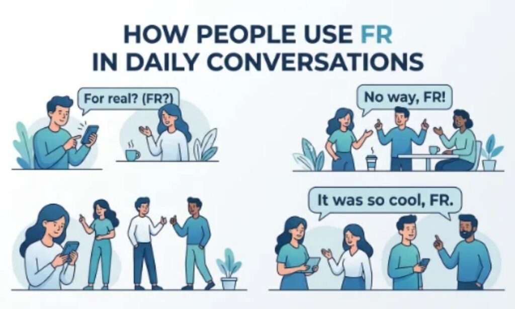 How People Use FR in Daily Conversations