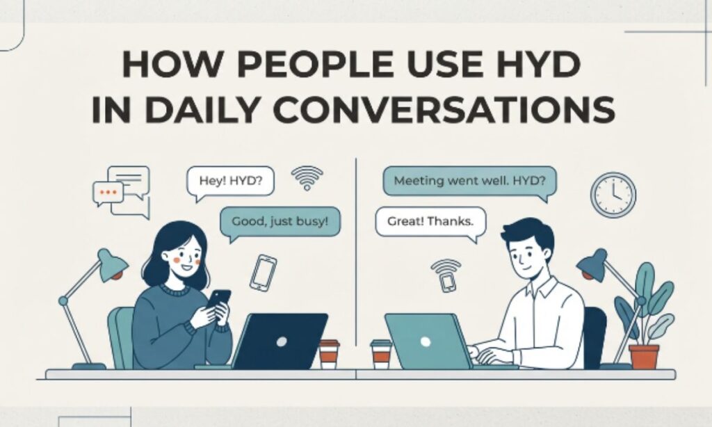 How People Use HYD in Daily Conversations