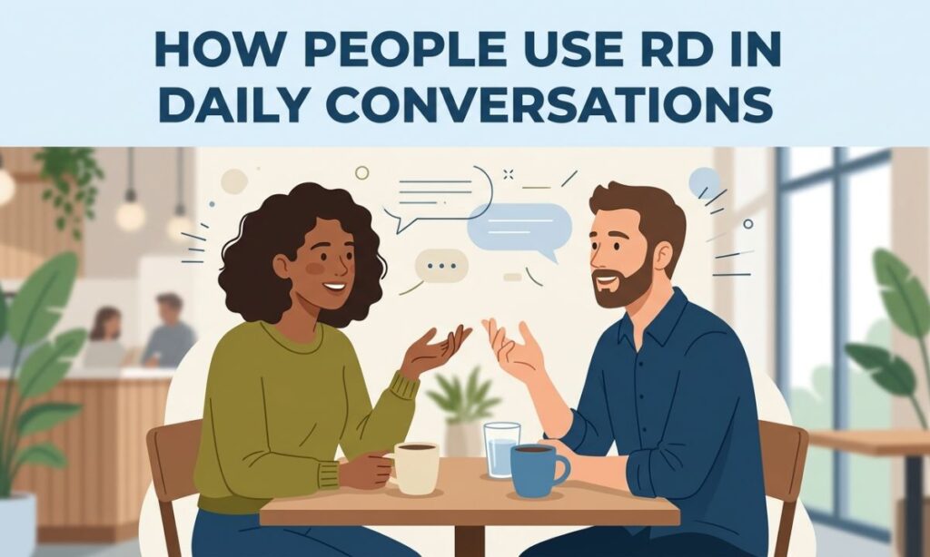 How People Use RD in Daily Conversations
