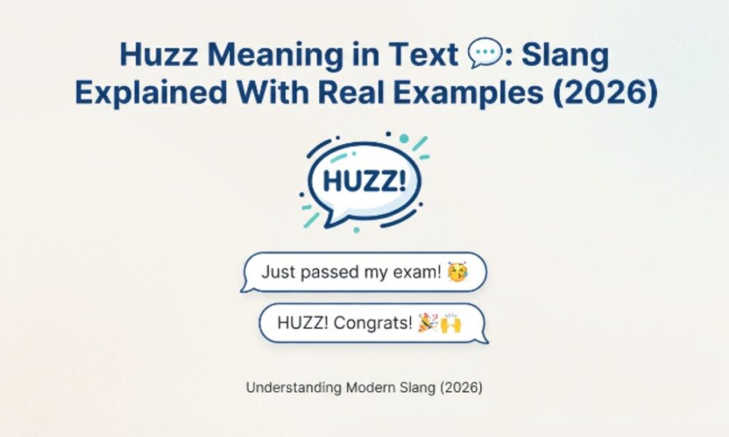 Huzz Meaning in Text 💬 Slang Explained With Real Examples (2026)