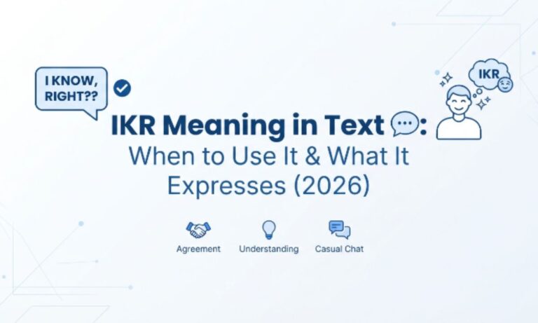 IKR Meaning in Text 💬 When to Use It & What It Expresses (2026)