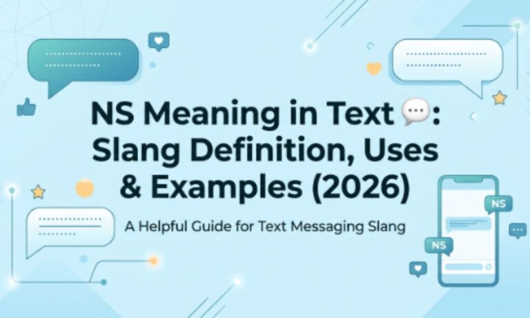 NS Meaning in Text 💬 Slang Definition, Uses & Examples (2026)