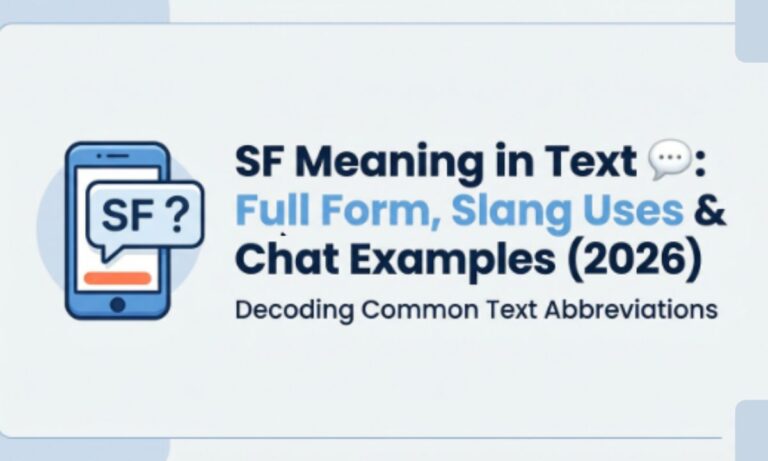 SF Meaning in Text 💬_ Full Form, Slang Uses & Chat Examples (2026)