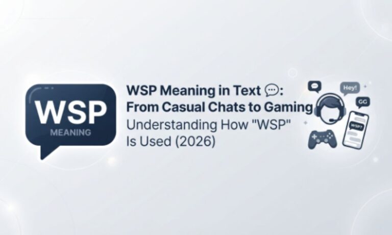 WSP Meaning in Text 💬 From Casual Chats to Gaming Understanding How WSP Is Used (2026)