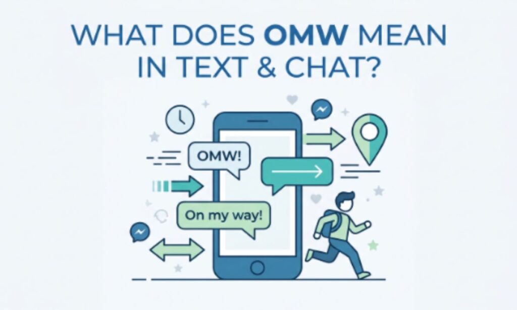 What Does OMW Mean in Text & Chat