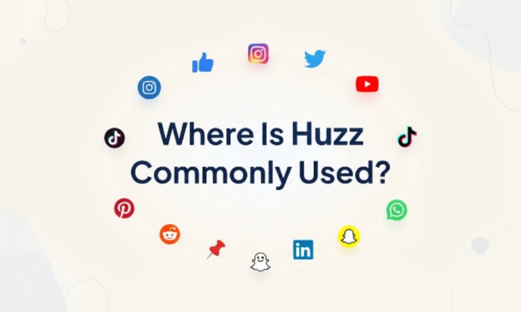 Where Is Huzz Commonly Used
