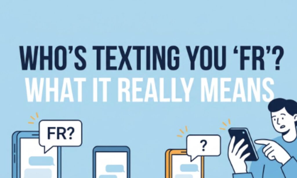 Who is Texting You _FR__ What It Really Means