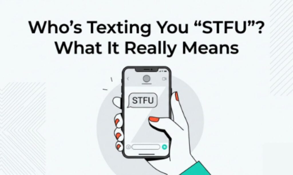 Who is Texting You _STFU__ What It Really Means