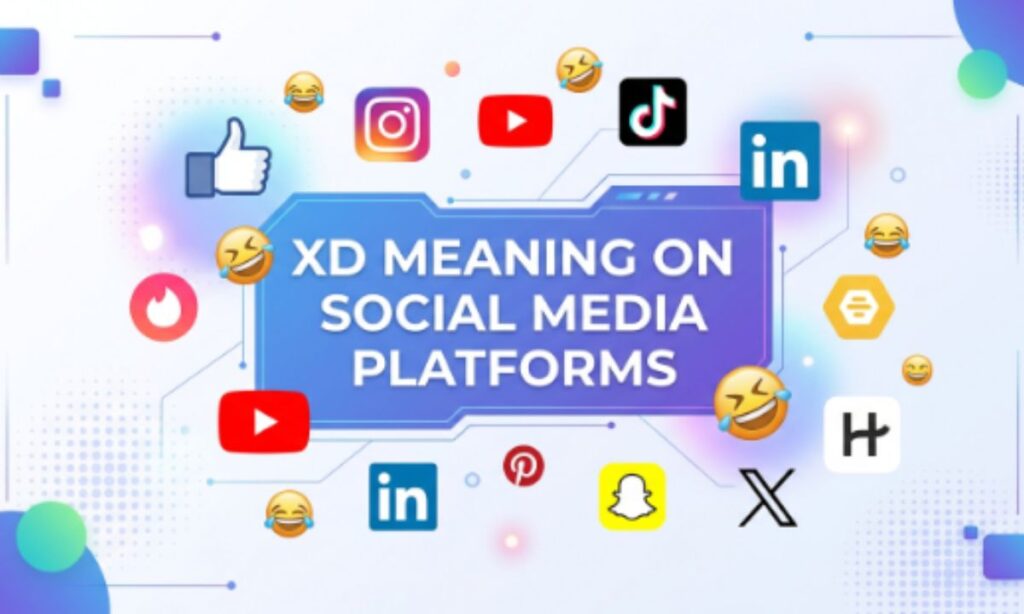 XD Meaning on Social Media Platforms
