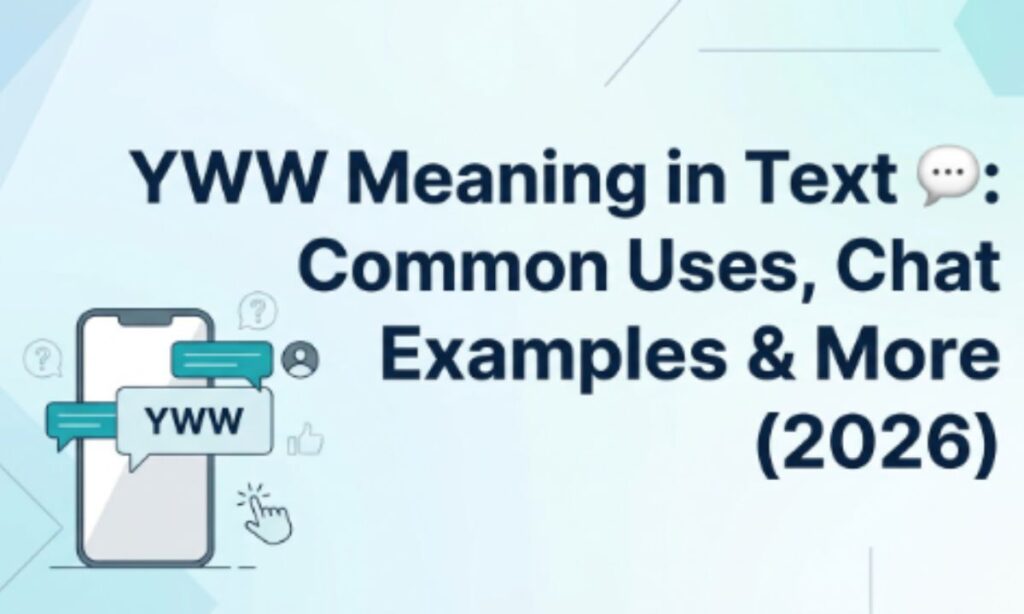 YWW Meaning in Text 💬 Common Uses, Chat Examples & More (2026)