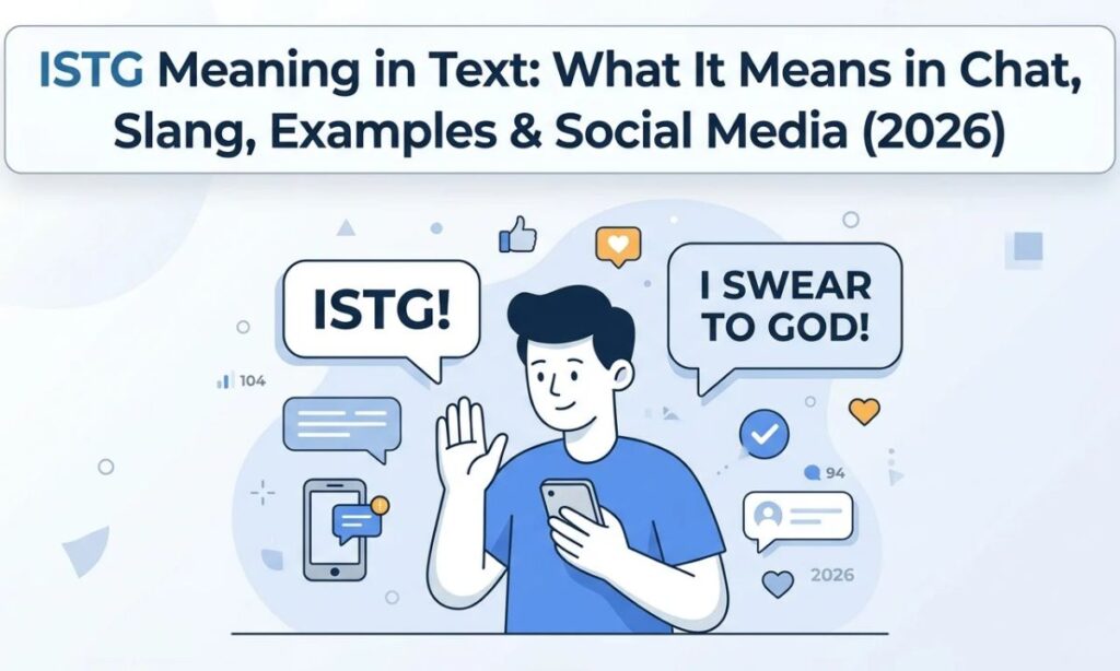 ISTG Meaning in Text_ What It Means in Chat, Slang, Examples & Social Media (2026)