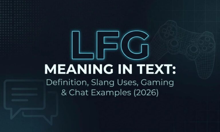 LFG Meaning in Text_ Definition, Slang Uses, Gaming & Chat Examples (2026)