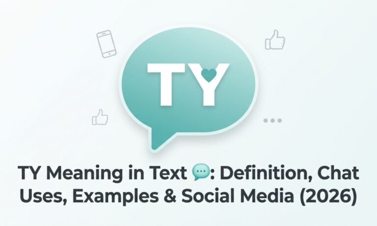 TY Meaning in Text 💬_ Definition, Chat Uses, Examples & Social Media (2026)